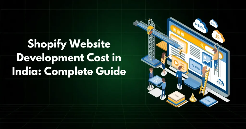 Shopify Website Development Cost in India: Complete Guide